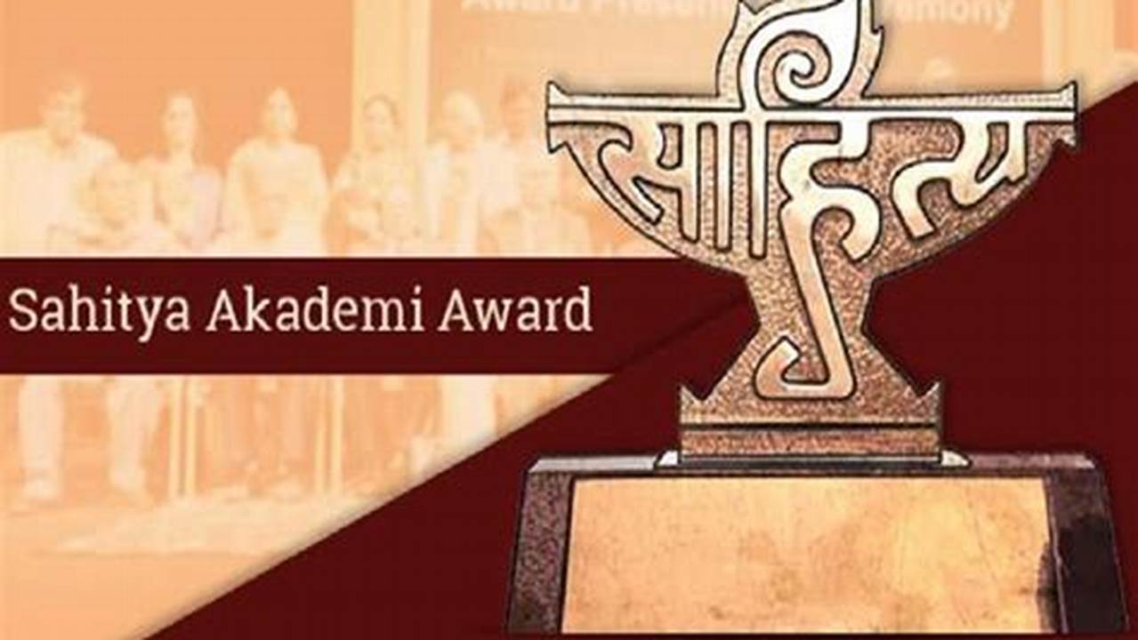 Sahitya Akademi Announces Annual Sahitya Akademi Awards In 24 Languages., 2024