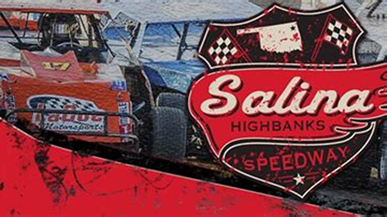 Salina Highbanks Speedway 2024 Schedule Of Events