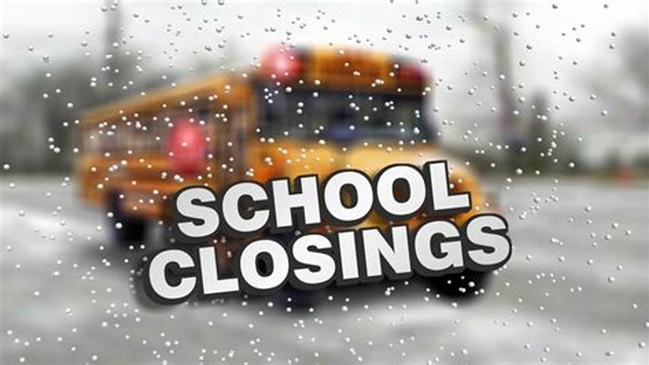 School Closures March 3 2024