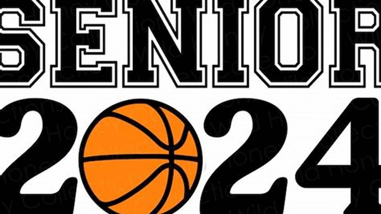 Senior 2024 Basketball Png File, Graduation, Sublimation, Crafting, Instant Download, 2024
