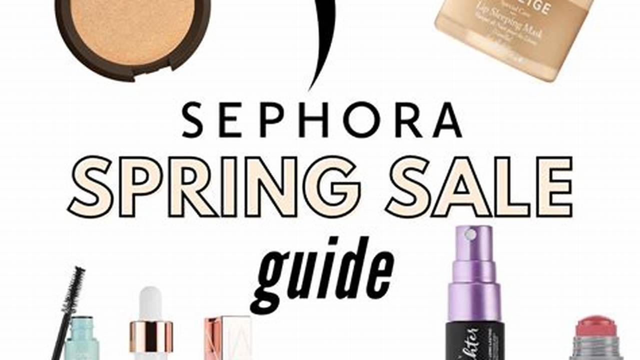 Sephora Spring Sale 2024 Recommendations, According To A Beauty Editor., 2024