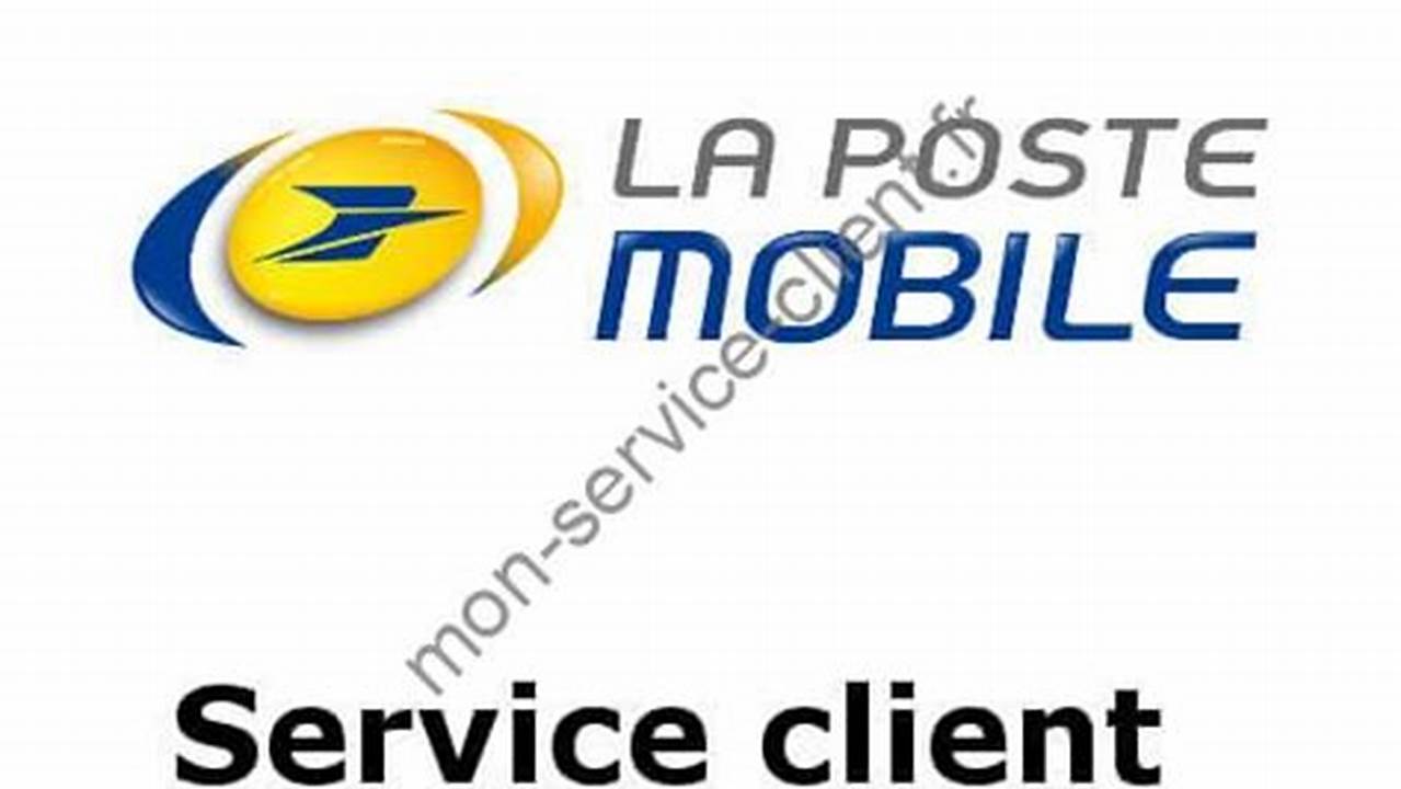 Service Client De La Poste Mobile Numéro De Téléphone