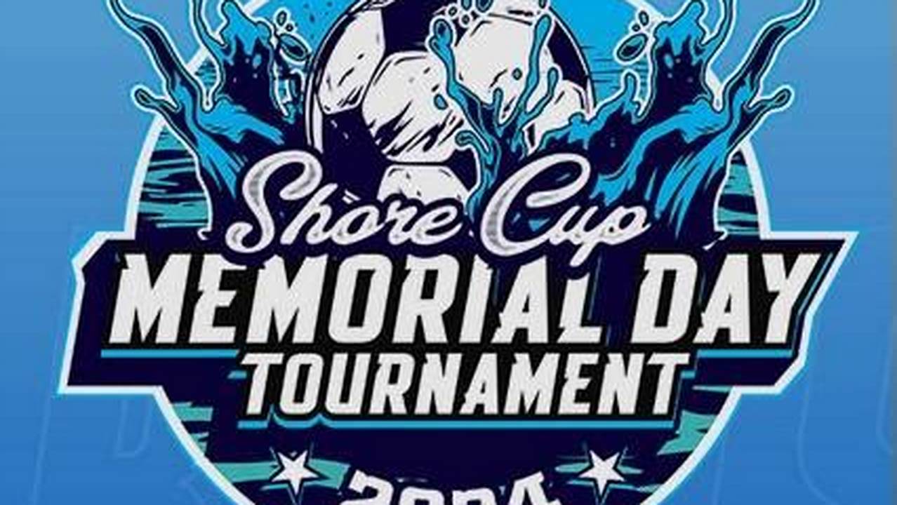Shore Cup Memorial Day Tournament 2024