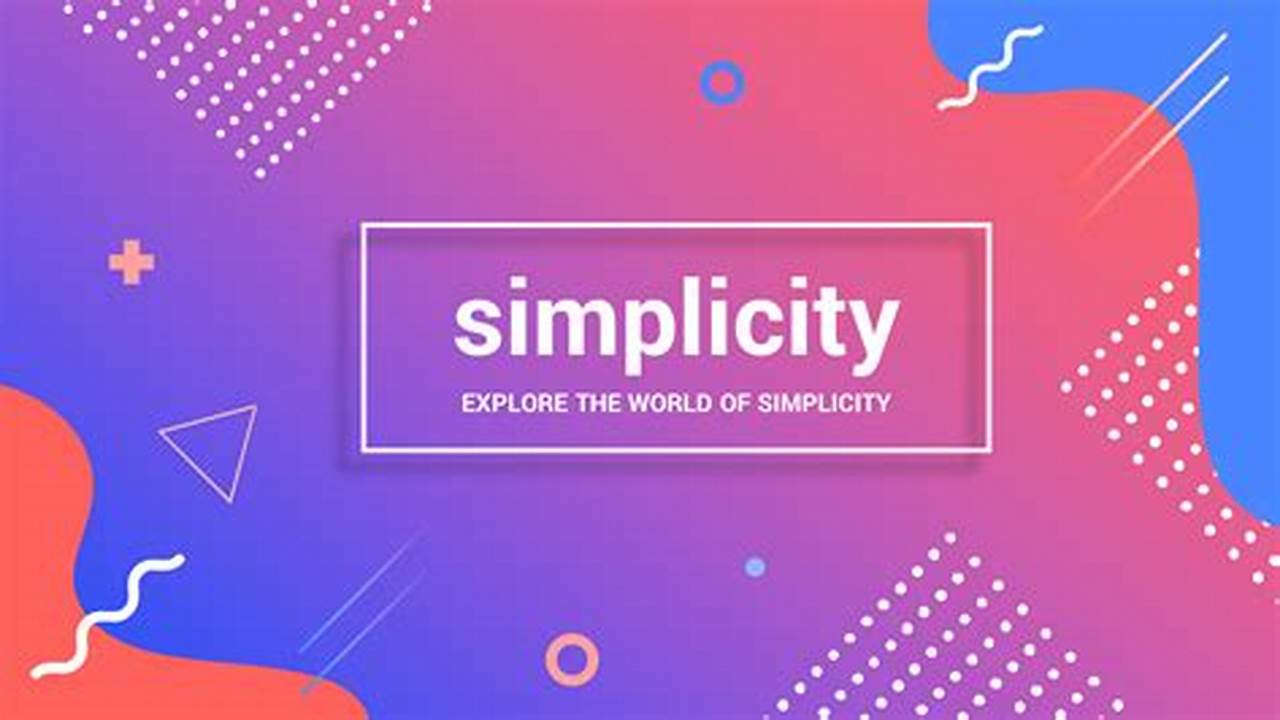 Simplicity, Sample Templates