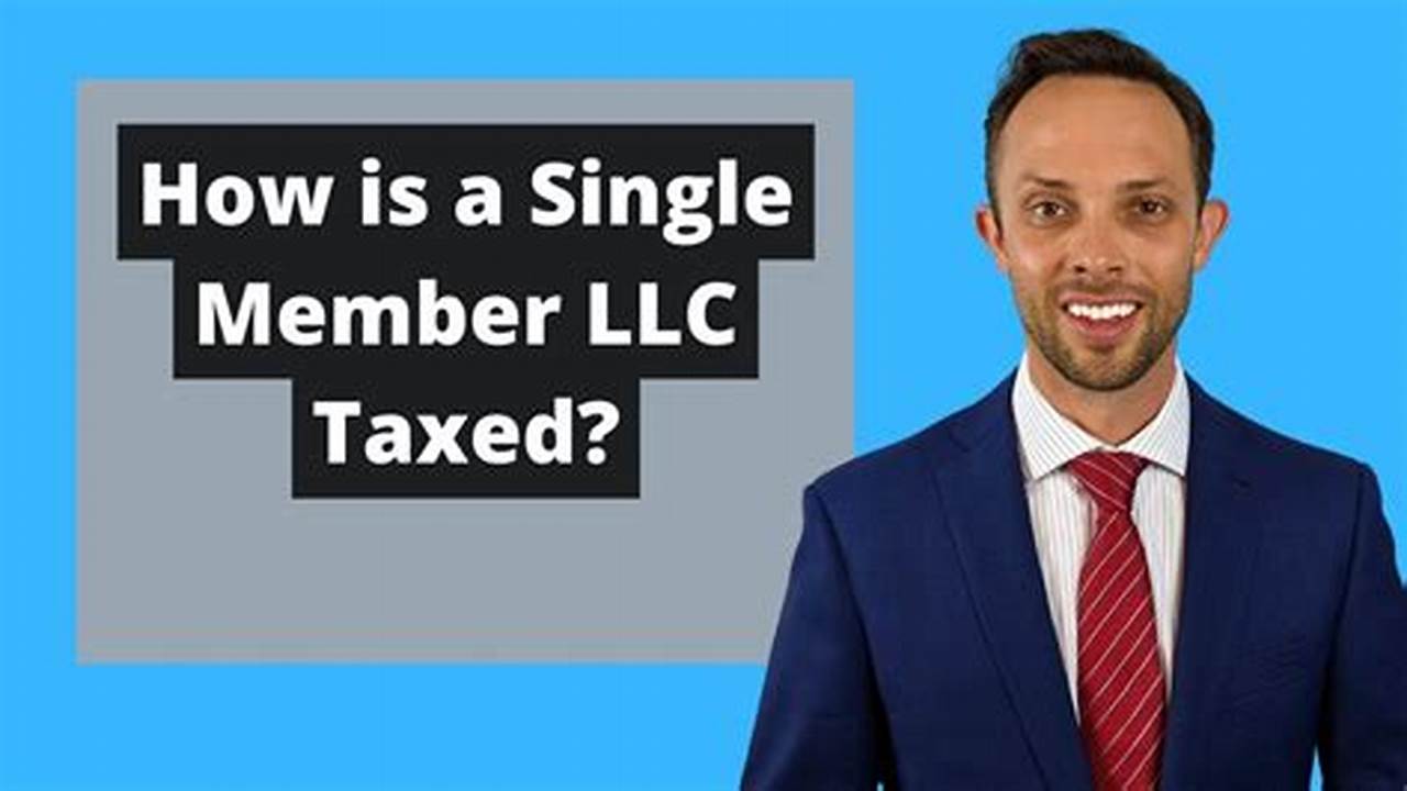 Single Member Llcs Are Taxed By The Irs As A Disregarded Entity., 2024