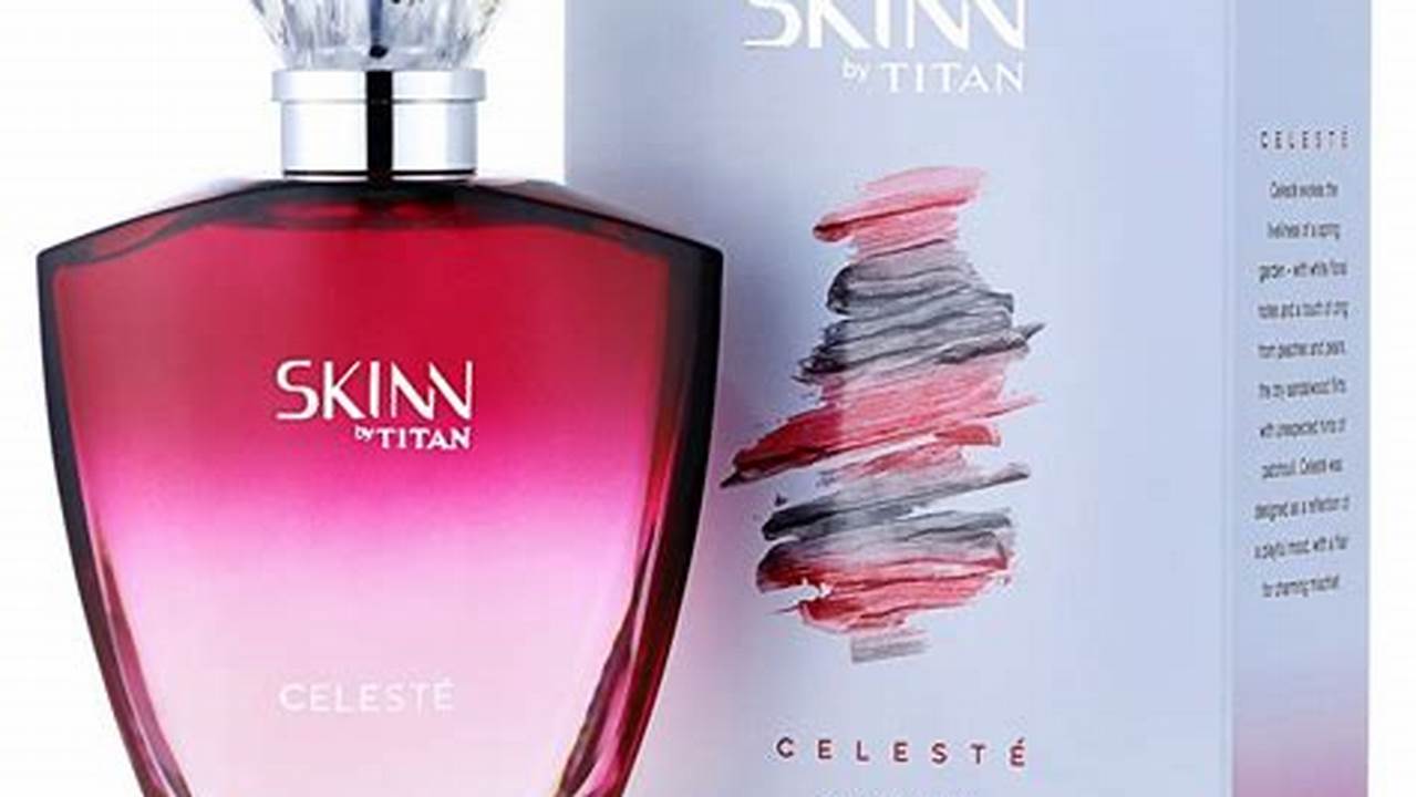 Skinn By Titan Women&#039;s Eau De Parfum, Celeste, 100 Ml, Provides A Modern And Feminine Fragrance Experience That., 2024
