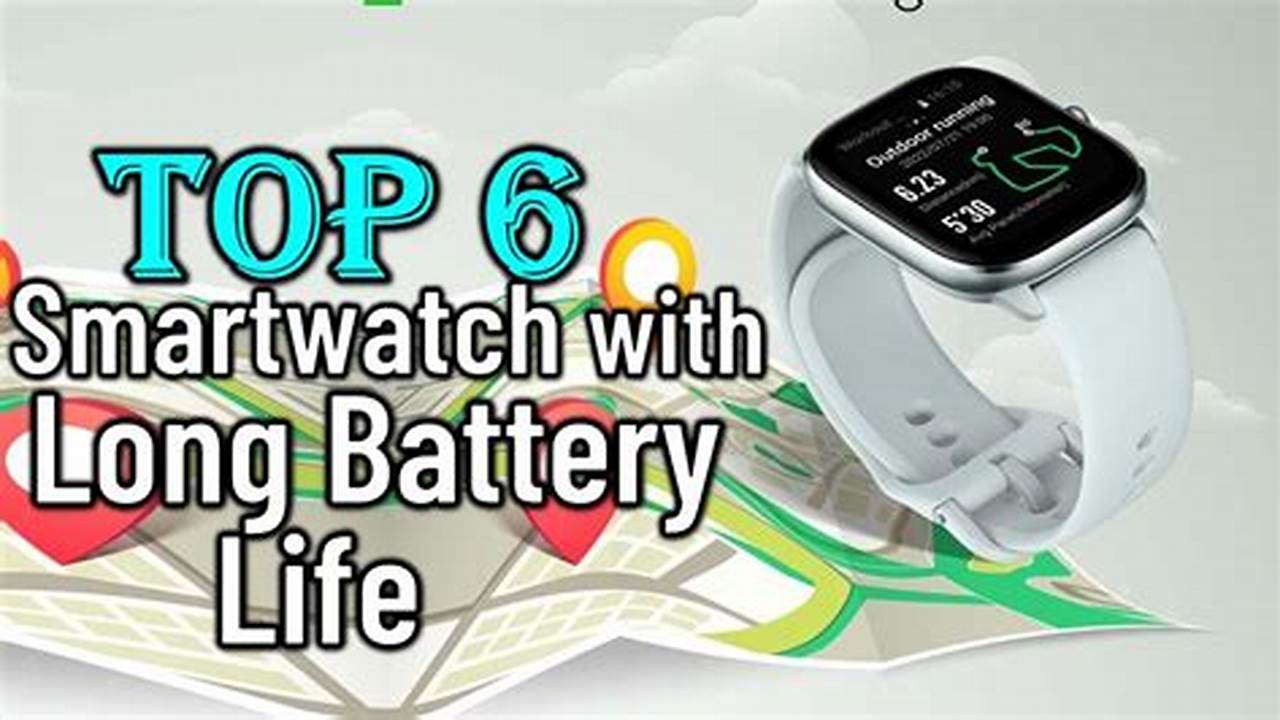 Smartwatch Longest Battery Life 2024