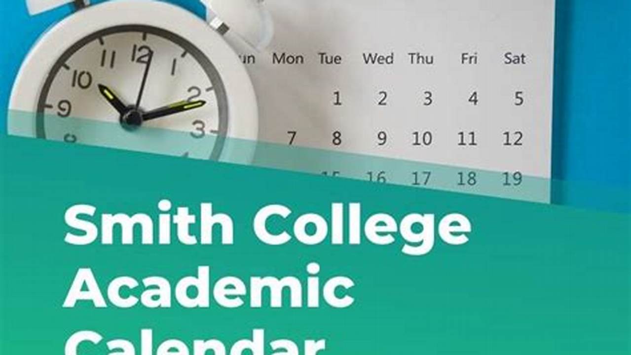 Smith College Academic Calendar 2024
