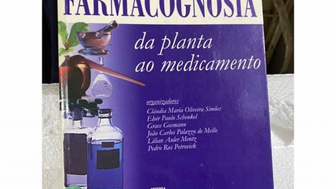 Soluções Para Os Problemas Relacionados Ao Livro "Farmacognosia Da Planta Ao Medicamento Pdf", Plantas