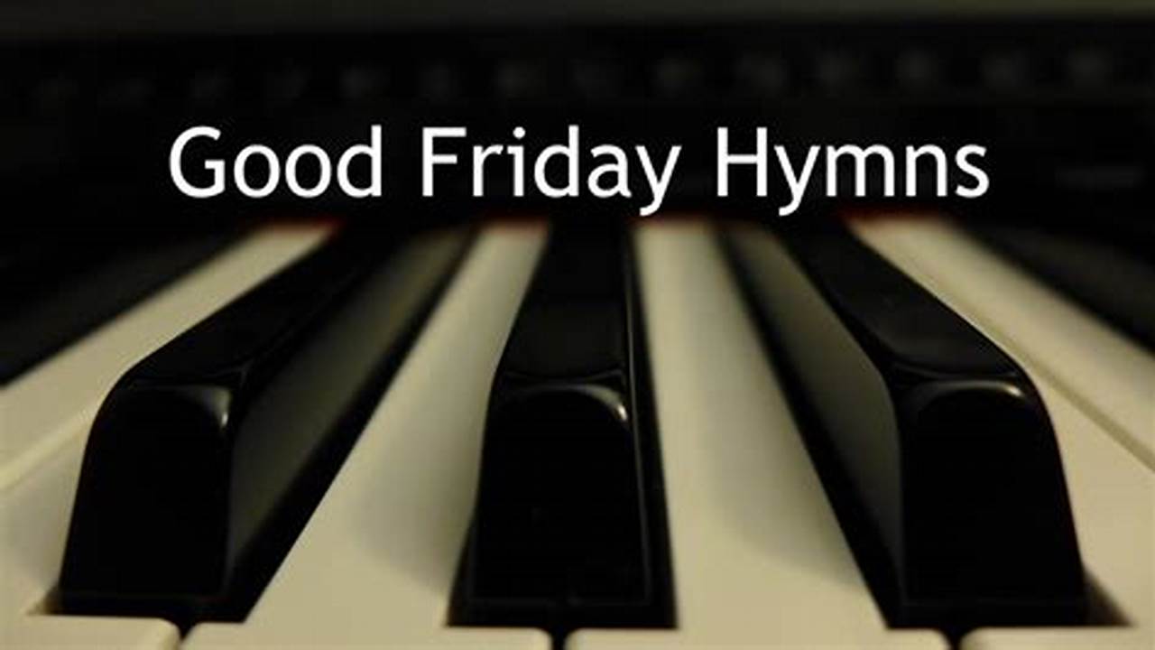 Songs For Good Friday Service