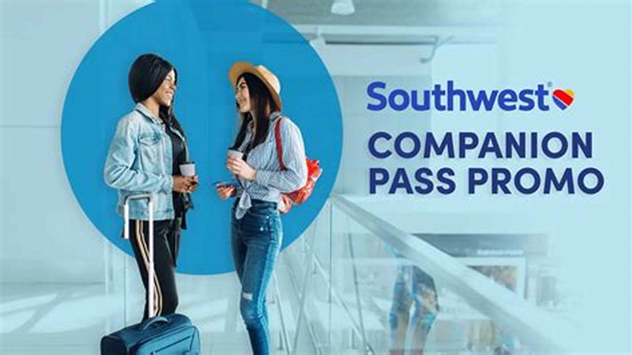 Southwest Companion Pass Promotion 2024