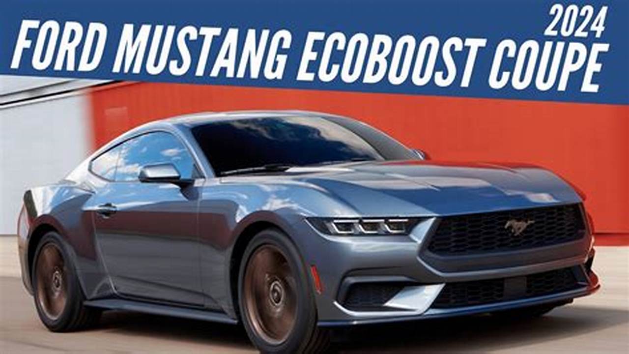 Specifically, The 2024 Ford Mustang Ecoboost Boosts Power From 310 To 315 In Its Current Spec., 2024