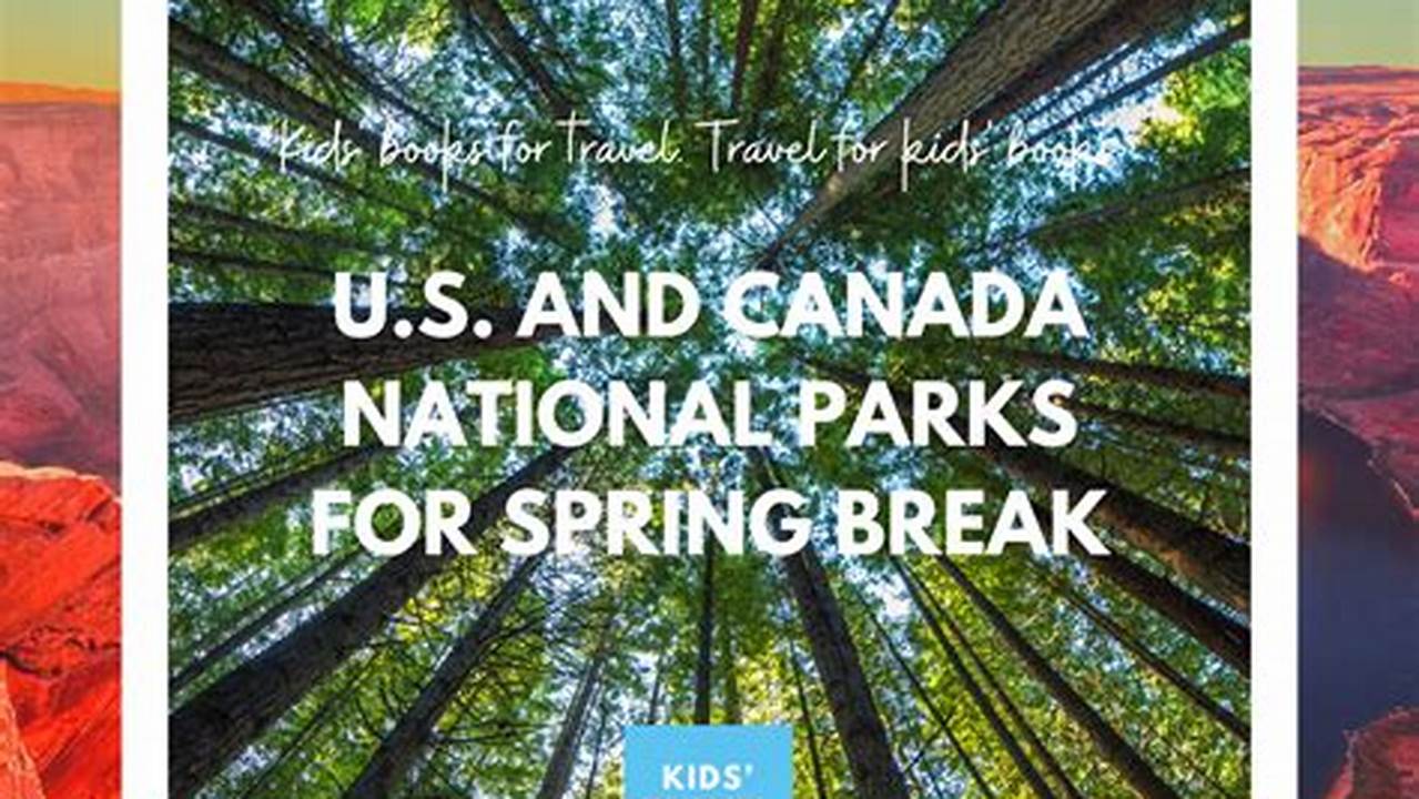Spring Break 2024 Canada National Parks