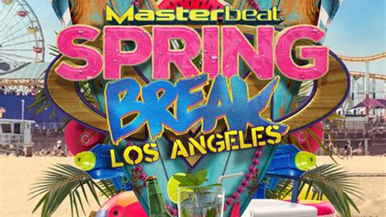Spring Break In Los Angeles 2024