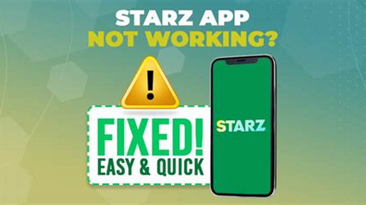 Starz App Not Working 2024