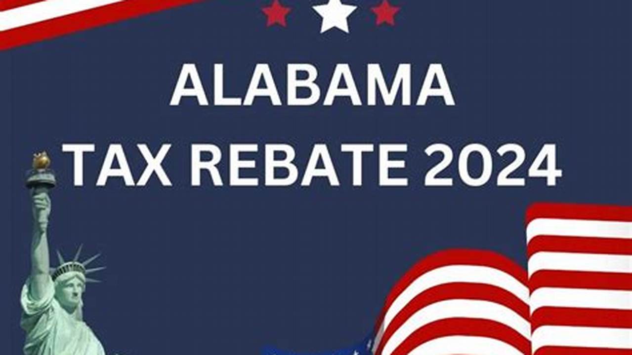 State Of Alabama Tax Rebate 2024