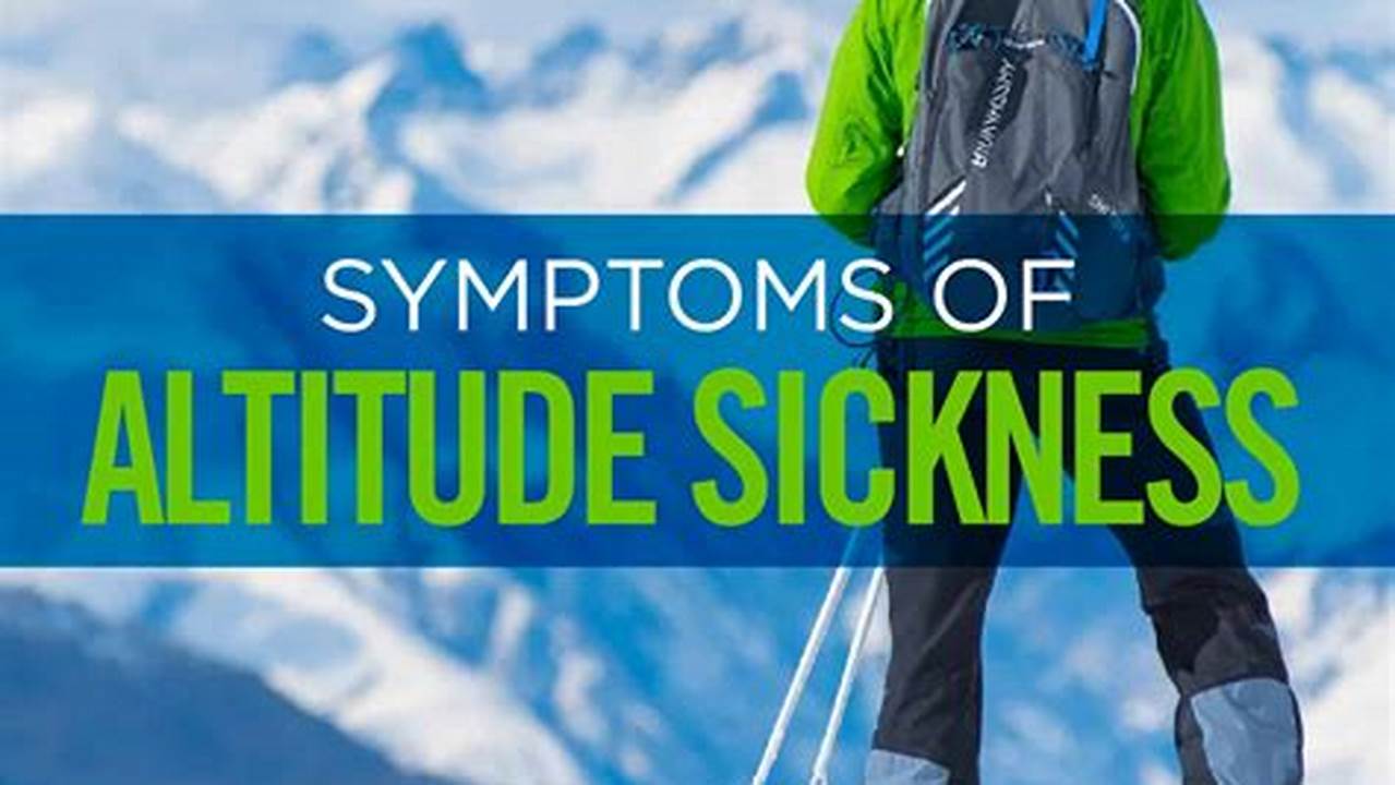 Stay Away If You Have Altitude Sickness, 2024