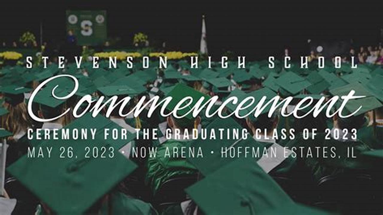 Stevenson High School Graduation 2024 Date