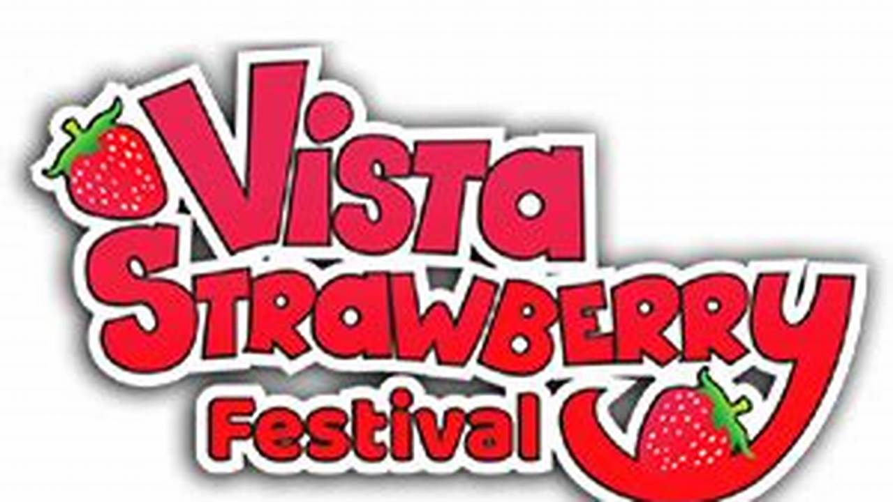 Strawberry Festival 2024 Vista Ca