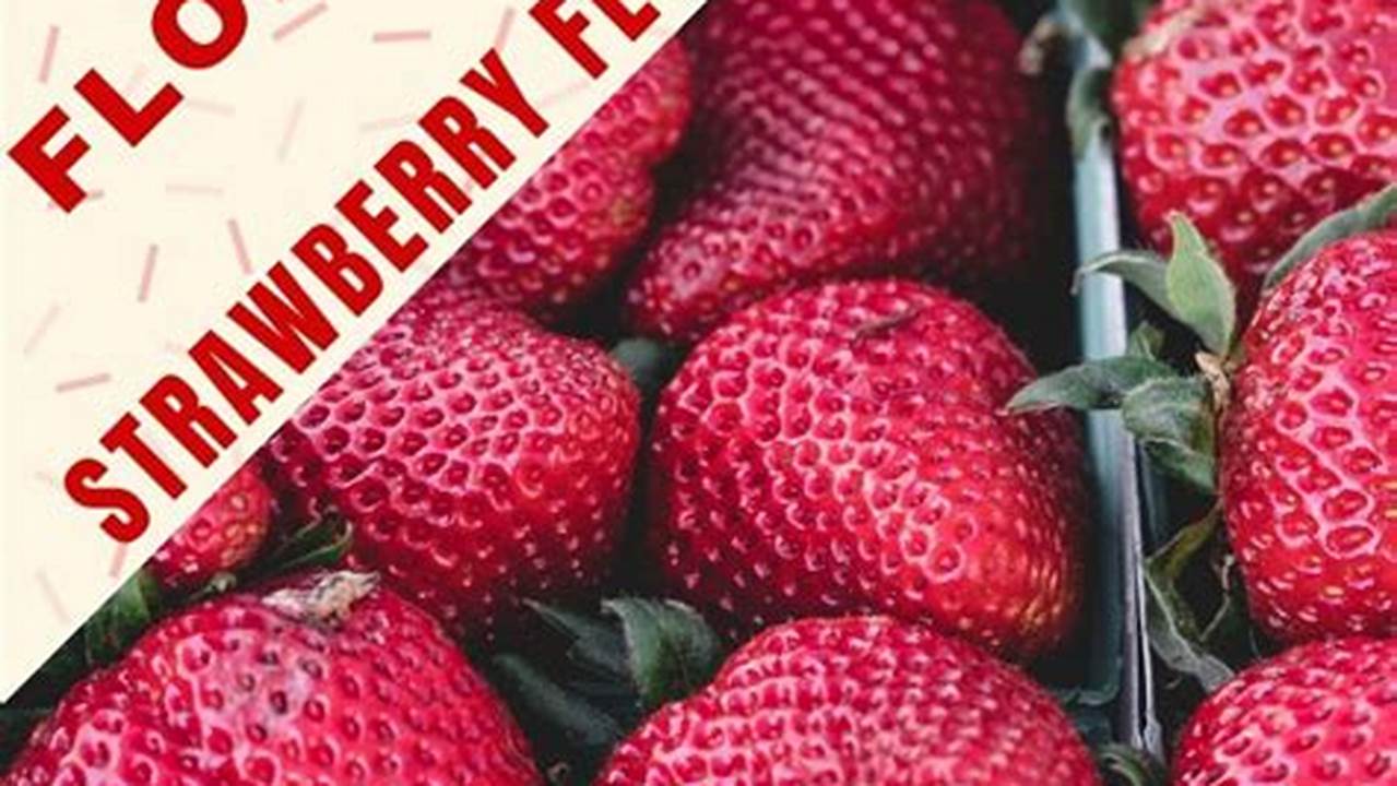 Strawberry Festivals Near Me 2024