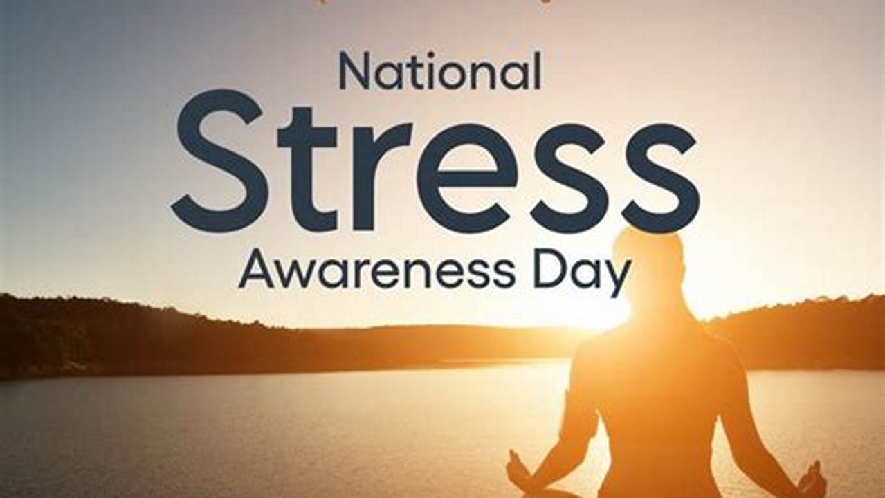 Stress Awareness Day 2024 Uk
