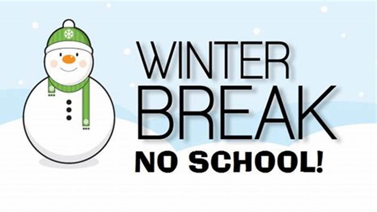 Students Will Enjoy Another Two Weeks Vacation For Winter Break (Usually Beginning On Christmas And Ends In New Year)., 2024