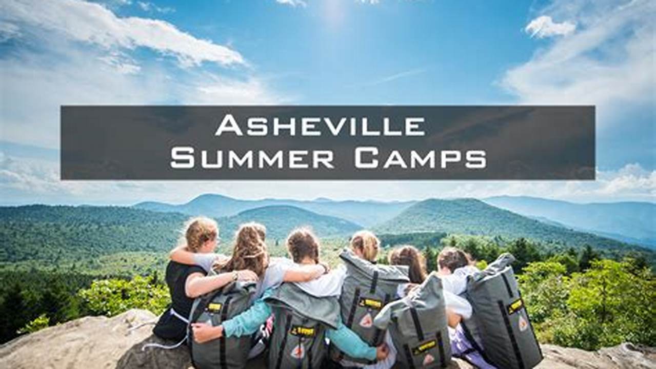 Summer Camps Asheville Nc 2024 Summer