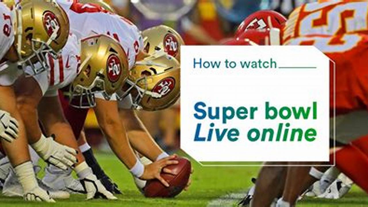 Super Bowl 2024 Live Stream Free Canada