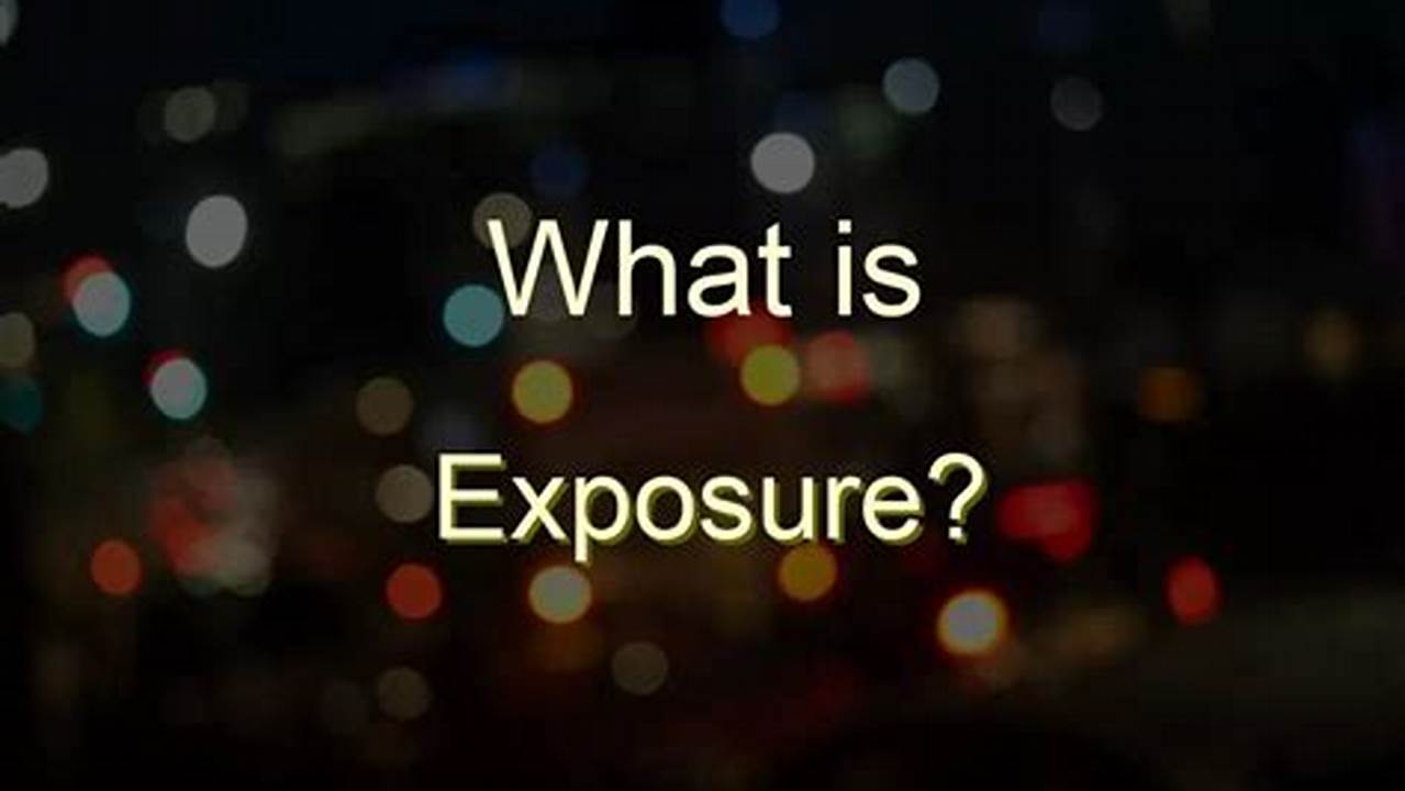 T 2024 Exposure Meaning