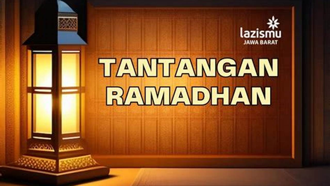 Tantangan, Ramadhan