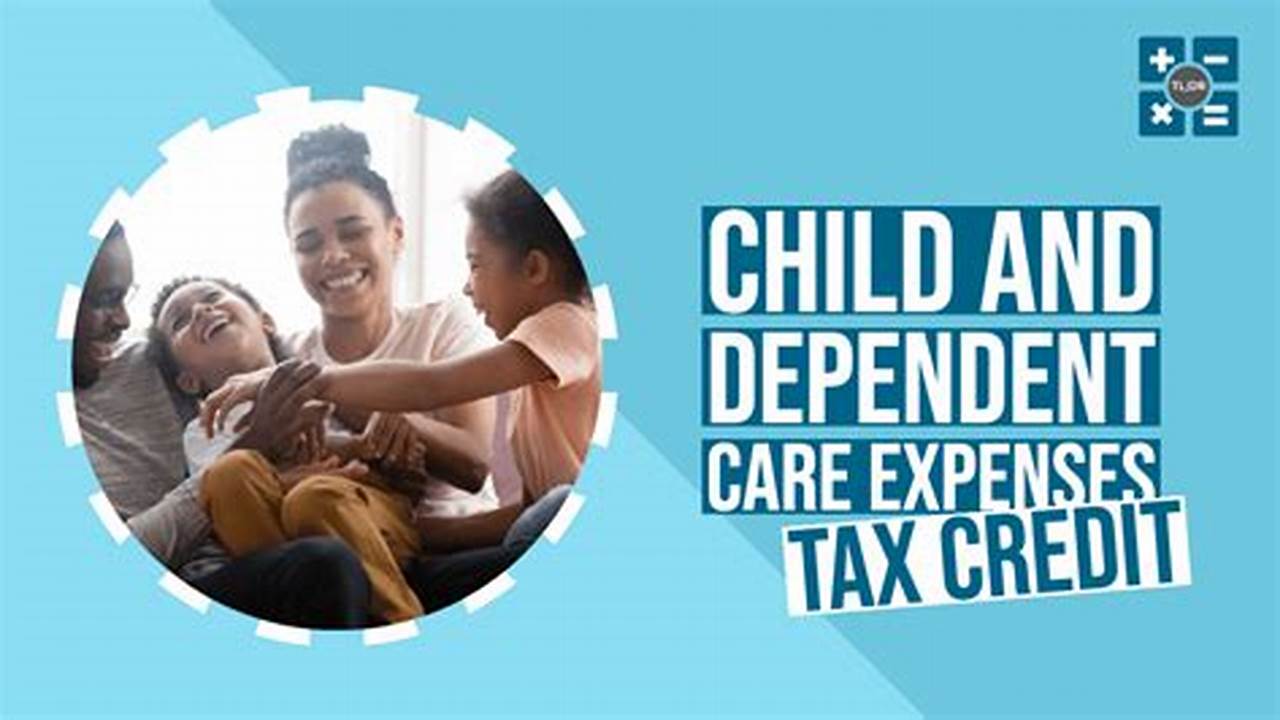 Tax Credit For Childcare Expenses 2024