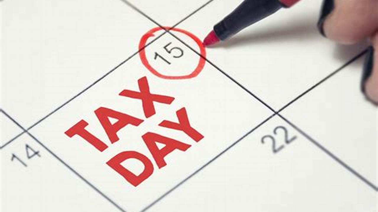 Tax Day 2024 Deadline California