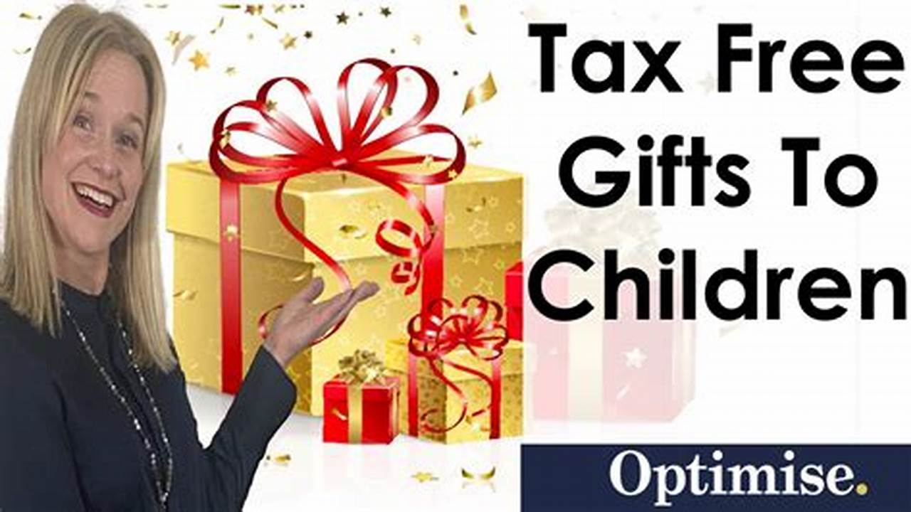 Tax Free Gift 2024