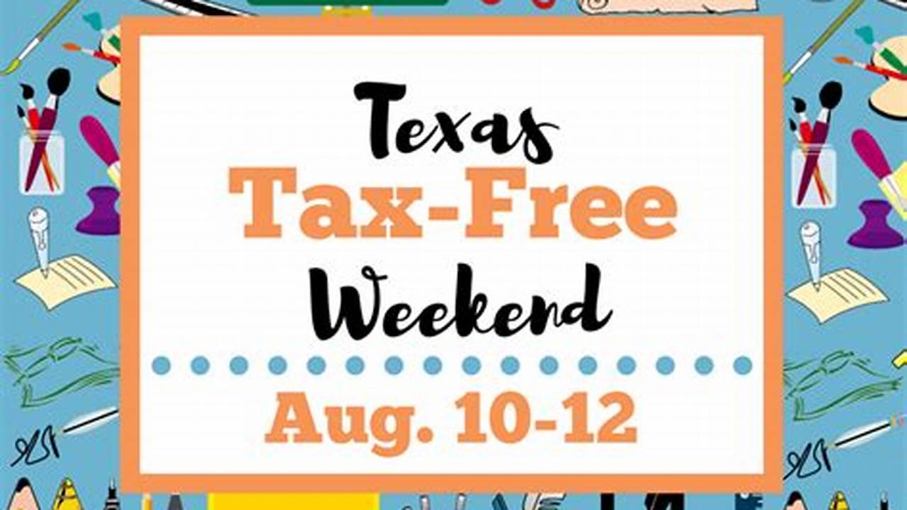 Tax Free Weekend 2024 Texas