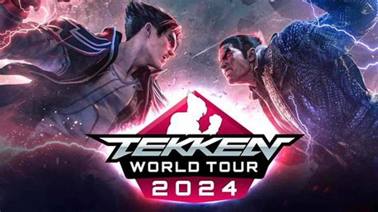 Tekken World Tour 2024 Date