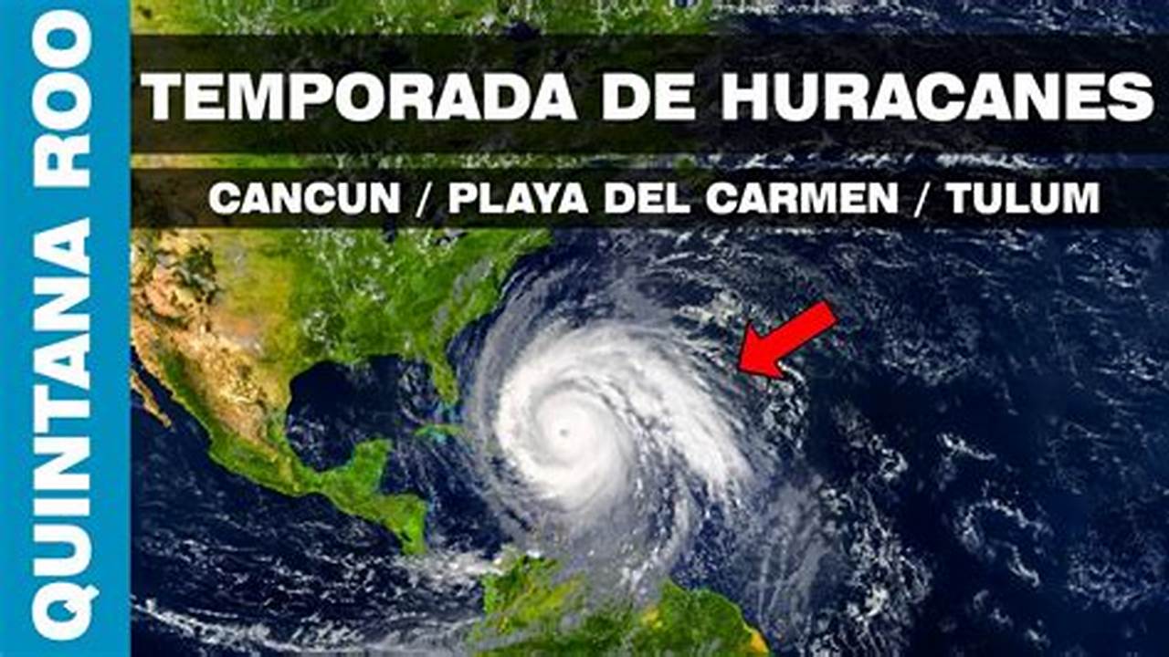 Temporada De Huracanes En Playa Del Carmen 2024