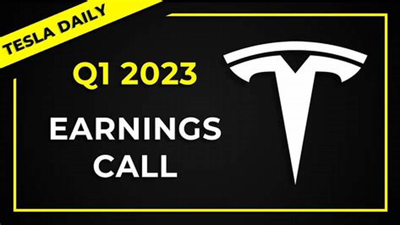 Tesla Earnings Call Q1 2024 Calendar