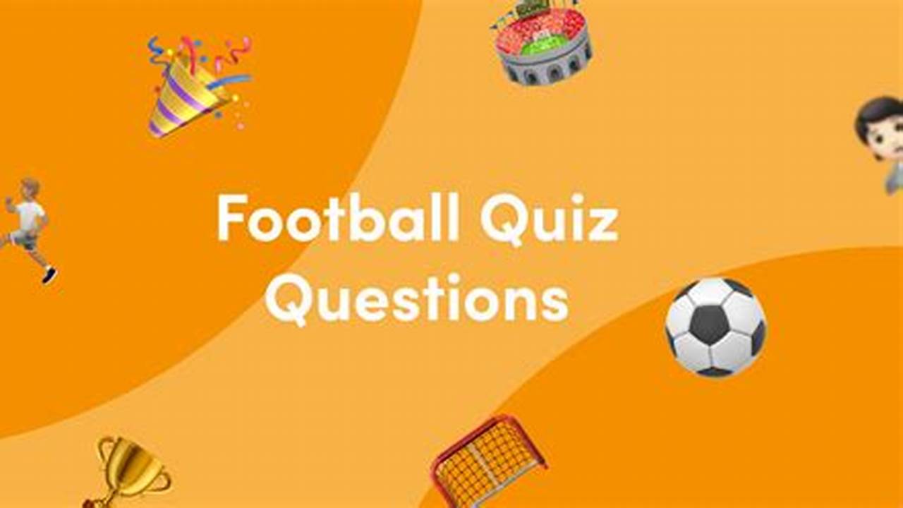 Test Your Knowledge On This Sports Quiz And Compare Your Score To Others., 2024