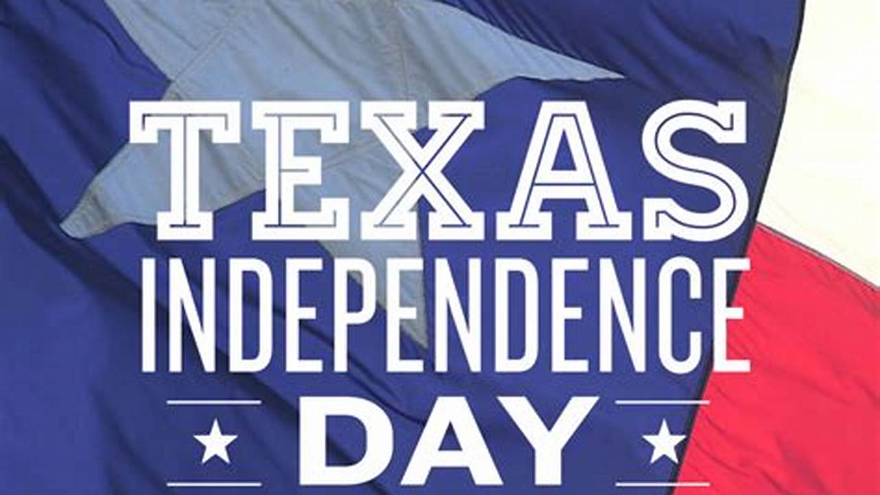 Texas Independence Day 2024