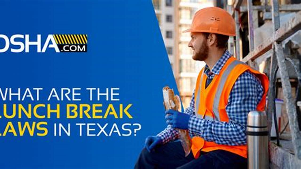 Texas Labor Laws Breaks And Lunches 2024