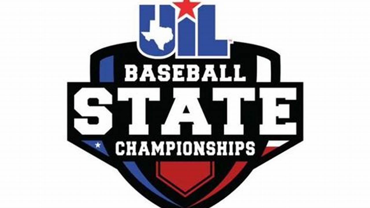Texas Uil State Baseball Tournament 2024