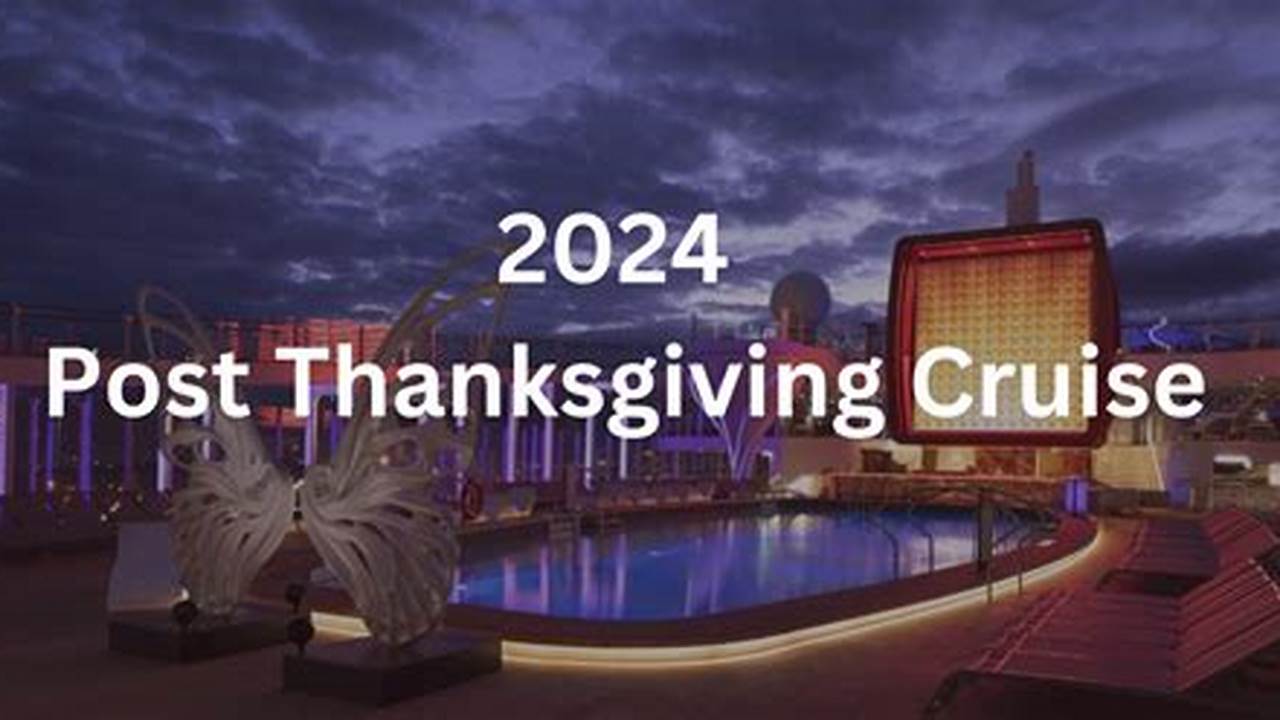 Thanksgiving 2024 Cruises