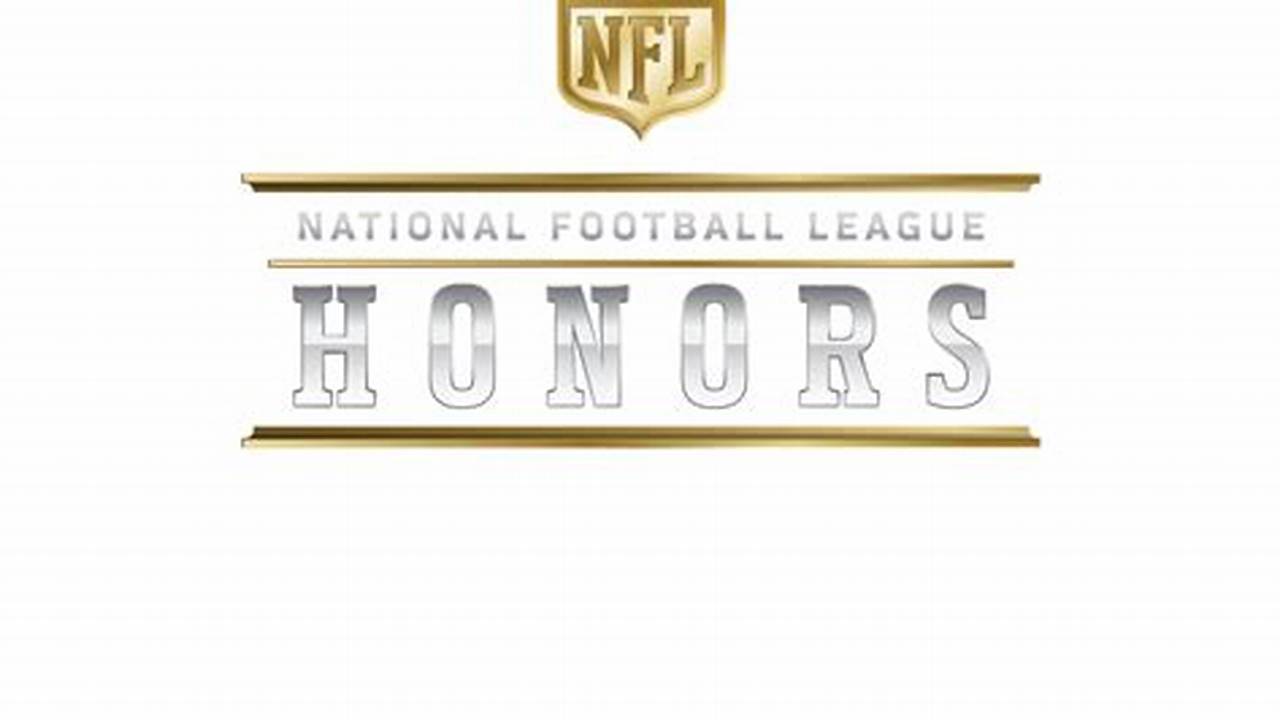 The 13Th Annual Nfl Honors Will Be Held On Thursday, Feb., 2024