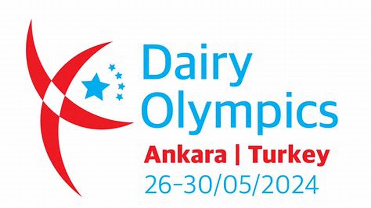 The 15 Dairy Olympics Ankara Turkey., 2024