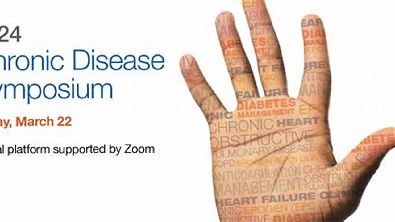 The 2024 Chronic Disease Symposium Will Be A Virtual Event Held On March 22, 2024., 2024