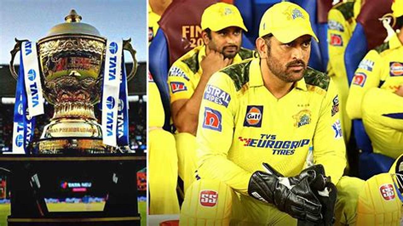 The 2024 Edition Of The Ipl Will Begin On March 22, With Chennai Super Kings Locking Horns., 2024
