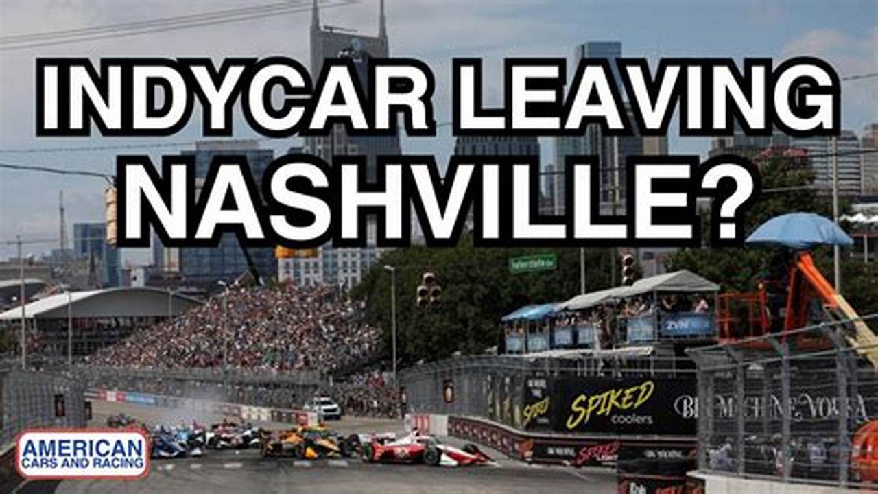 The 2024 Season Finale For The Indycar Series Is Moving Away From The Streets Of Nashville And To The Nearby Nashville Superspeedway., 2024