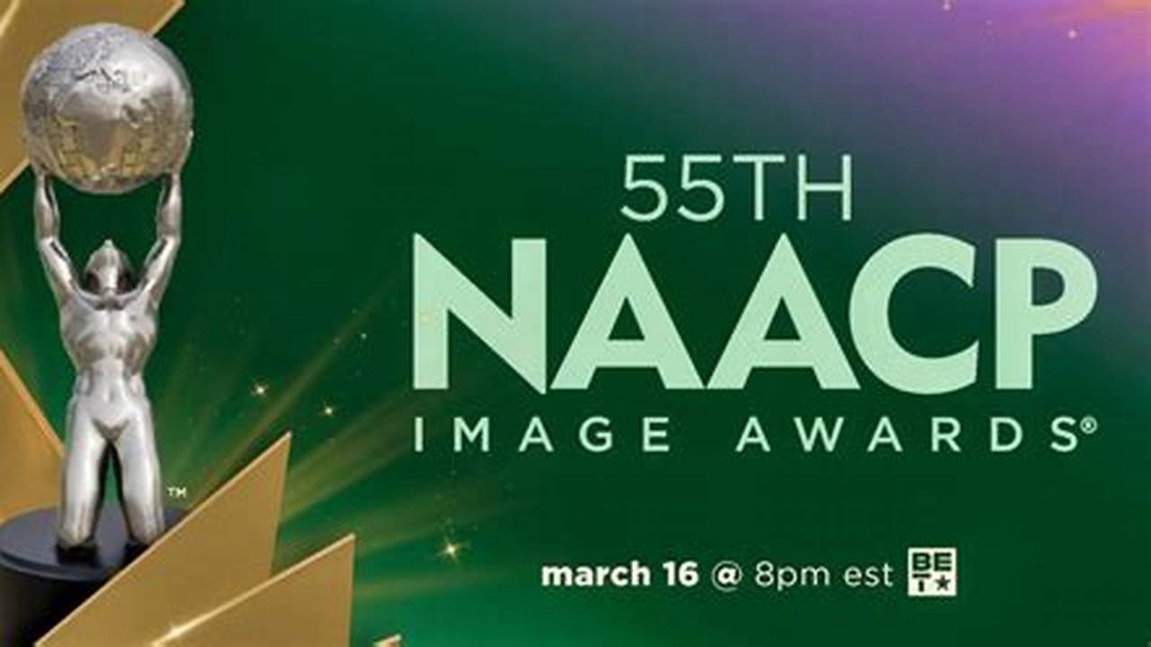 The 55Th Naacp Image Awards Will Air Live In Los Angeles On Bet On Saturday, March 16, 2024., 2024