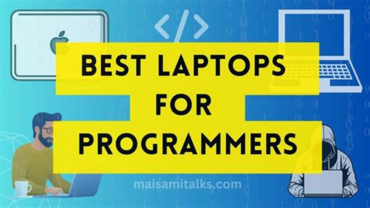 The Best Laptops For Programmers In 2024., 2024