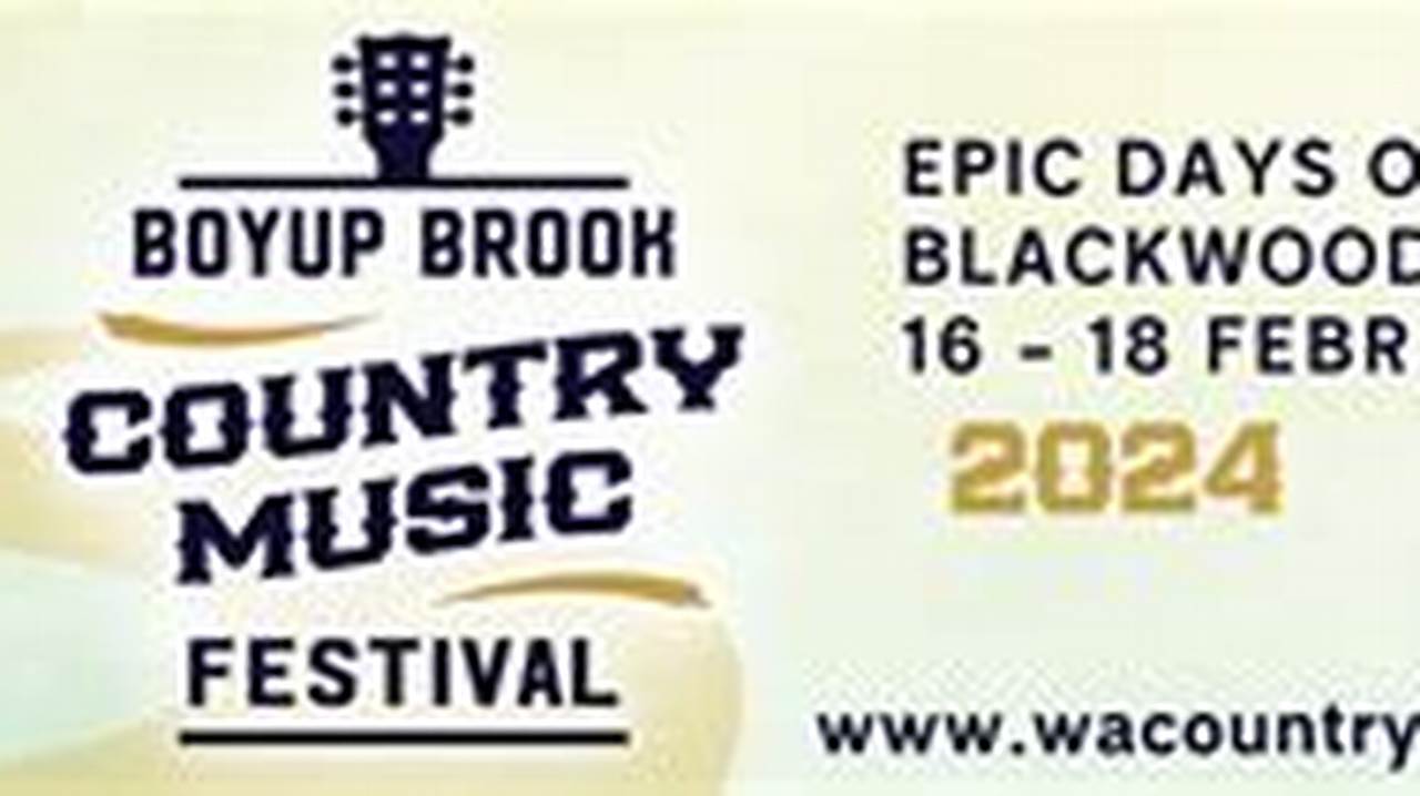 The Boyup Brook Country Music Festival Is Proudly Presented By The Country Music Club Of Boyup Brook., 2024
